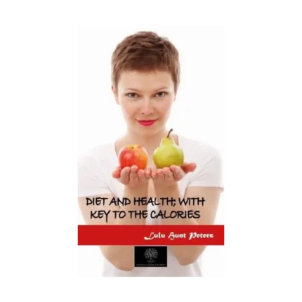 Diet and Health: With Key to the Calories