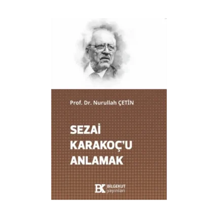 Sezai Karakoç’u Anlamak