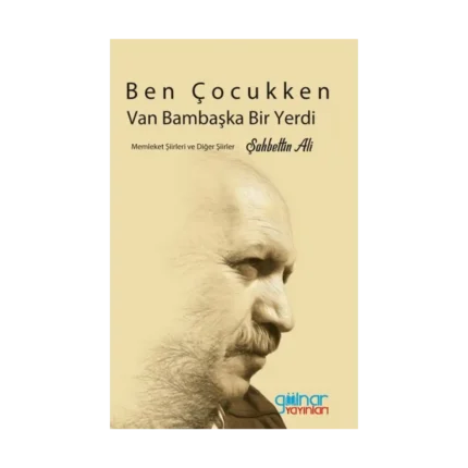 Ben Çocukken Van Bambaşka Bir Yerdi