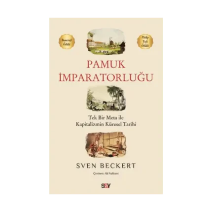 Tek Bir Meta ile Kapitalizmin Küresel Tarihi Pamuk İmparatorluğu