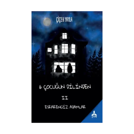 6 Çocuğun Dilinden II- Esrarengiz Adamlar