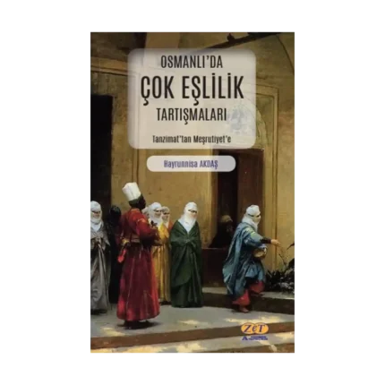 Osmanlı’da Çok Eşlilik Tartışmaları