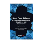 Kara Para Aklama ile Terörizmin Finansmanıyla Mücadele ve İlgili Düzenlemeler