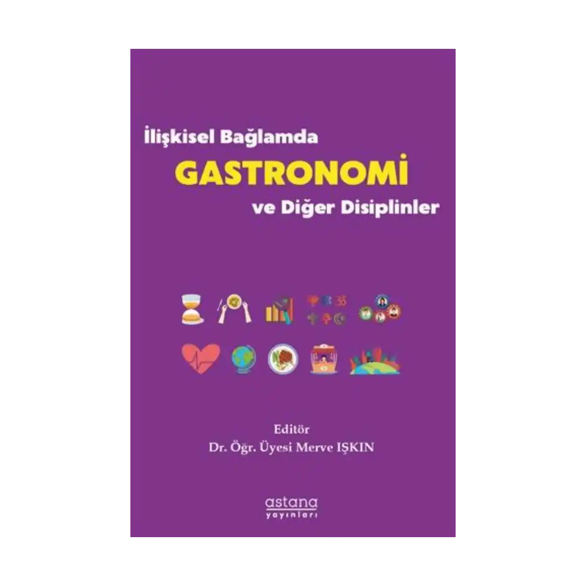 9c3a3-iliskisel-baglamda-gastronomi-ve-diger-disiplinler-1-1.webp İlişkisel Bağlamda Gastronomi ve Diğer Disiplinler - Görsel 1