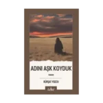 Adını Aşk Koyduk