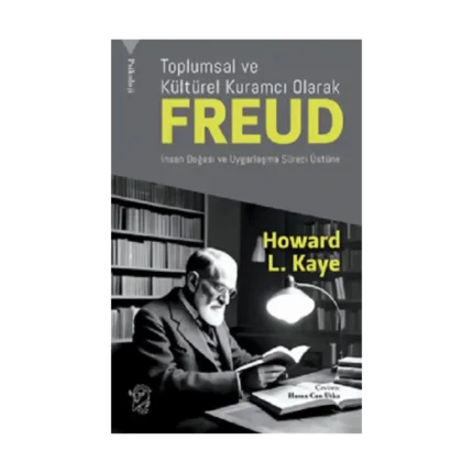 Toplumsal ve Kültürel Kuramcı Olarak Freud