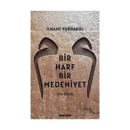 Bir Harf Bir Medeniyet - Mim Kitabı