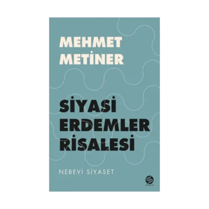 Siyayi Erdemler Risalesi Nebevi Siyaset