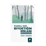 Farklı Bir Biyoetiğin İmkânı