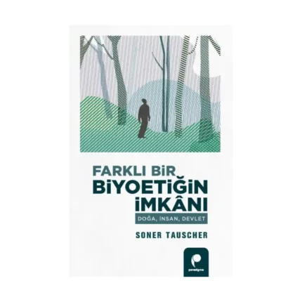 Farklı Bir Biyoetiğin İmkânı