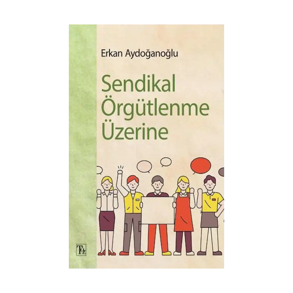 9de7e-sendikal-orgutlenme-uzerine-1-1.webp Sendikal Örgütlenme Üzerine - Görsel 1