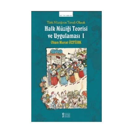 Türk Müziğinin Temeli Olarak Halk Müziği Teorisi Ve Uygulaması - 1