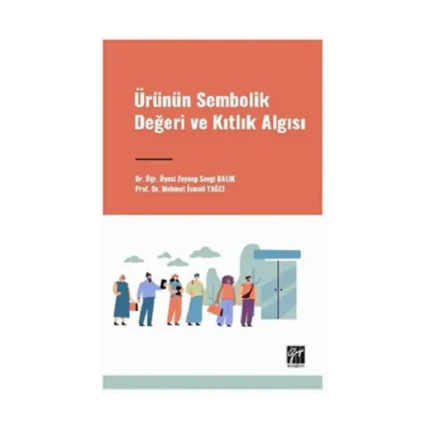Ürünün Sembolik Değeri ve Kıtlık Algısı
