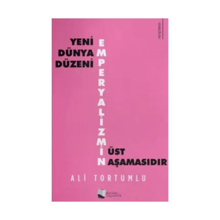 Yeni Dünya Düzeni Emperyalizmin Üst Aşamasıdır