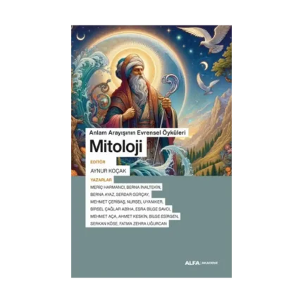 Anlam Arayışının Evrensel Öyküleri Mitoloji