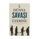1. Dünya Savaşı Üzerine