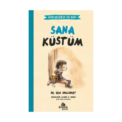 Sana Küstüm - Endişelerim ve Ben