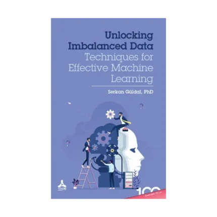 Unlocking Imbalanced Data: Techniques for Effective Machine Learning