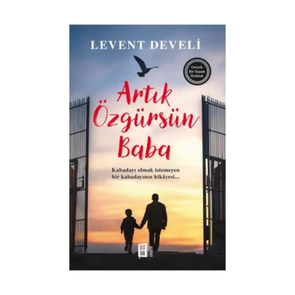 Artık Özgürsün Baba