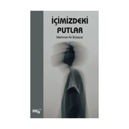 İçimizdeki Putlar