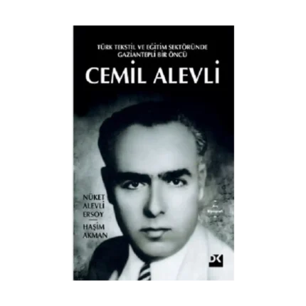 Türk Tekstil Ve Eğitim Sektöründe Gaziantepli Bir Öncü Cemil Alevli