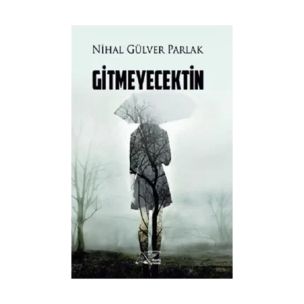 Gitmeyecektin