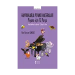 Hayvanlarla Piyano Maceraları -Piyano için 12 Parça