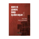 Kente ve Çevreye Karşı İşlenen Suçlar-1