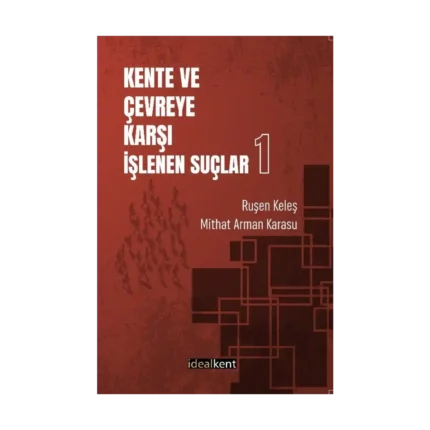 Kente ve Çevreye Karşı İşlenen Suçlar-1