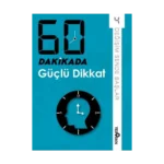 60 Dakikada Güçlü Dikkat
