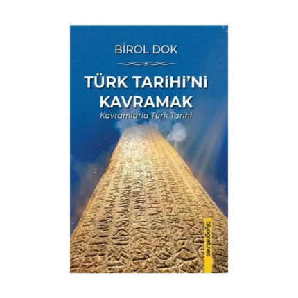 Türk Tarihi’ni Kavramak