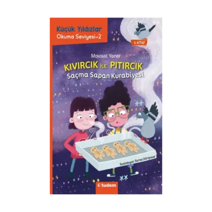Kıvırcık ile Pıtırcık 3. Kitap Saçma Sapan Kurabiyesi - Küçük Yıldızlar