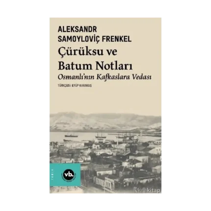 Çürüksu ve Batum Notları