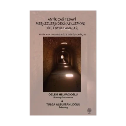 Antik Anadolu‘nun Öze Dönüş Çağrısı - Antik Çağ Tedavi Merkezlerindeki (Asklepion) Diyet Uygulamaları