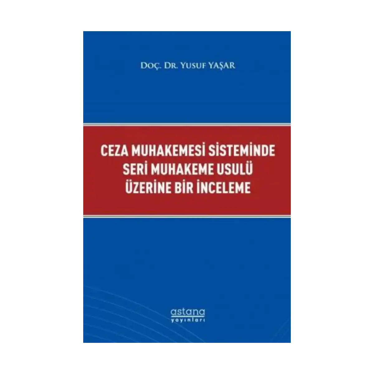 a257f-ceza-muhakemesi-sisteminde-seri-muhakeme-usulu-uzerine-bir-inceleme-1-1.webp Ceza Muhakemesi Sisteminde Seri Muhakeme Usulü Üzerine Bir İnceleme - Görsel 1
