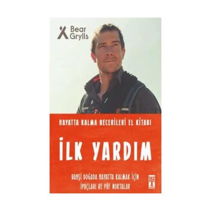 İlk Yardım - Hayatta Kalma Becerileri El Kitabı