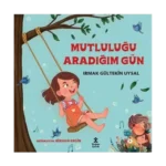 Mutluluğu Aradığım Gün