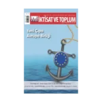 İktisat ve Toplum Dergisi 134. Sayı - Yeni Çıpa Avrupa Birliği