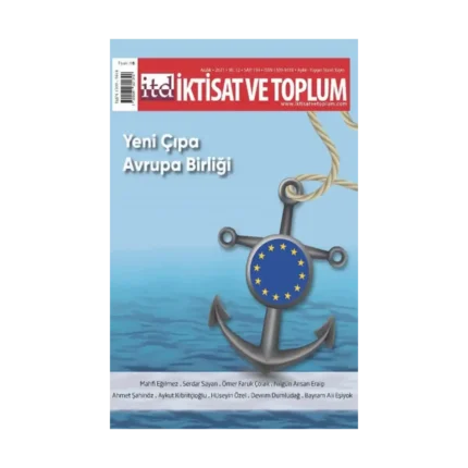 İktisat ve Toplum Dergisi 134. Sayı - Yeni Çıpa Avrupa Birliği
