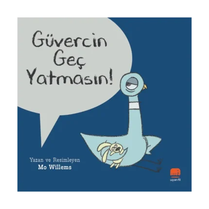 Güvercin Geç Yatmasın!