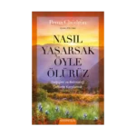 Nasıl Yaşarsak Öyle Ölürüz
