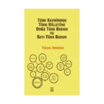 Türk Kavminden Türk Milletine Doğu Türk Budun ve Batı Türk Budun
