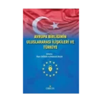 Avrupa Birliğinin Uluslararası İlişkileri ve Türkiye