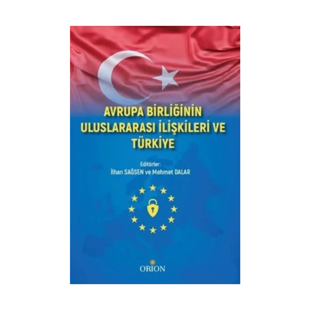a5662-avrupa-birliginin-uluslararasi-iliskileri-ve-turkiye-1-1.webp Avrupa Birliğinin Uluslararası İlişkileri ve Türkiye - Görsel 1