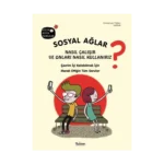Sosyal Ağlar Nasıl Çalışır ve Onları Nasıl Kullanırız? (Ciltli)