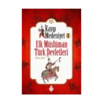 İlk Müslüman Türk Devletleri - Kayıp Medeniyet 1