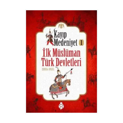 İlk Müslüman Türk Devletleri - Kayıp Medeniyet 1