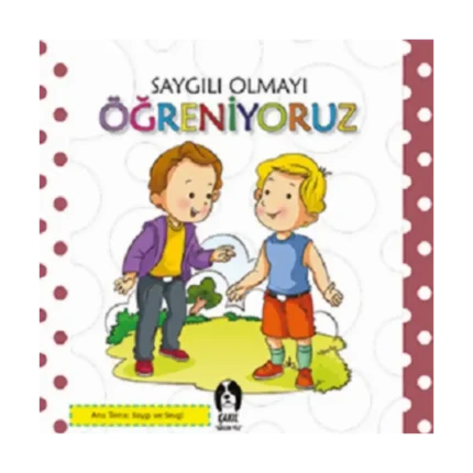 Saygılı Olmayı Öğreniyoruz