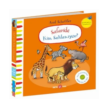 Safaride Kim Saklanıyor? Axel Scheffler (Keçe Kapakçıklı kitap) (Ciltli)