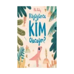 Büyüyünce Kim Olacağım